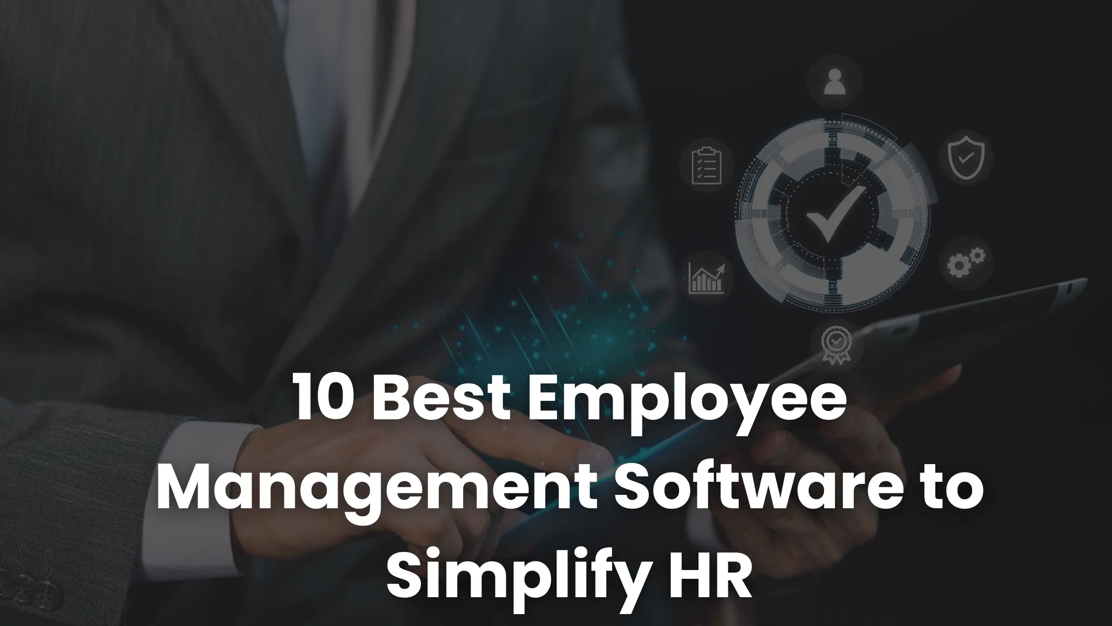 Die 10 besten Mitarbeiterverwaltungssoftware zur Vereinfachung der Personalabteilung